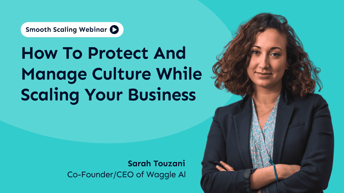How to Protect and Manage Culture While Scaling Your Business | Smooth Scaling #001